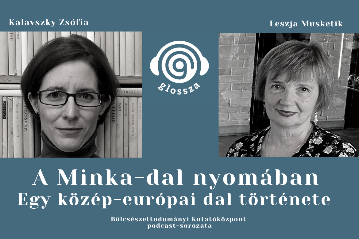 Glossza 36.: A Minka-dal nyomában. Egy közép-európai dal története