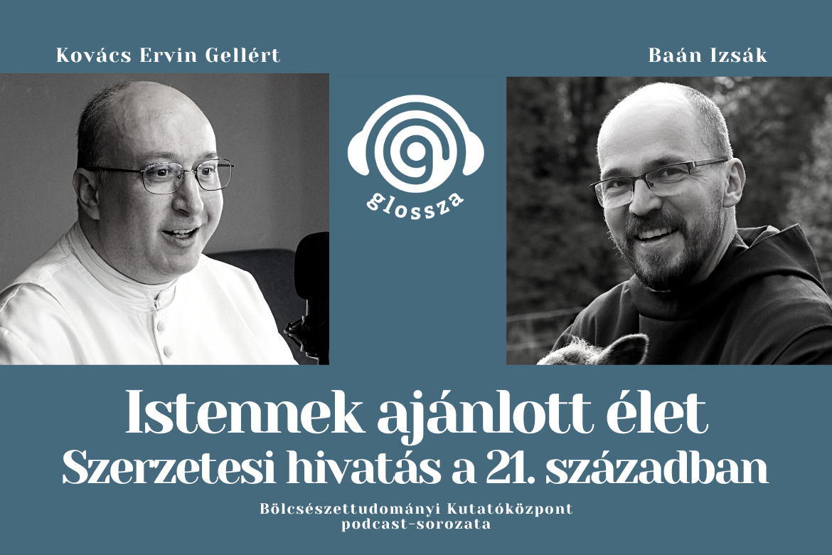 Glossza 44.: Istennek ajánlott élet – Szerzetesi hivatás a 21. században