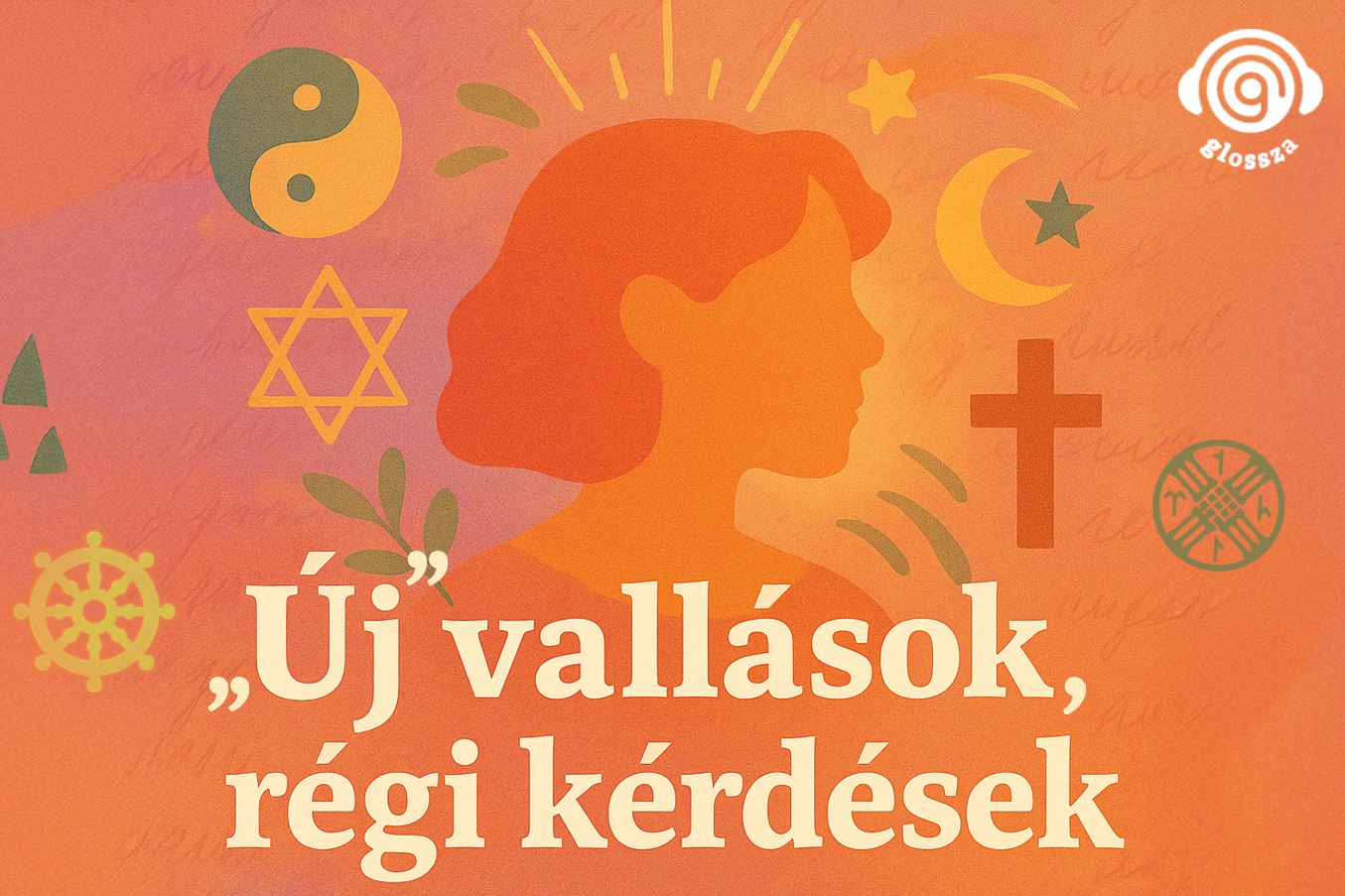 Új vallások, régi kérdések – podcastajánló a vallási világ sokszínűségéről