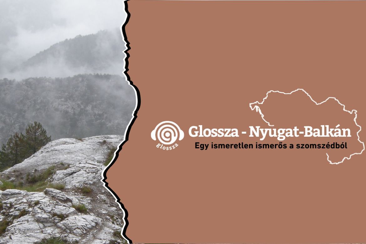 Nyugat-Balkánról szóló podcast-alsorozat indul a Glossza részeként