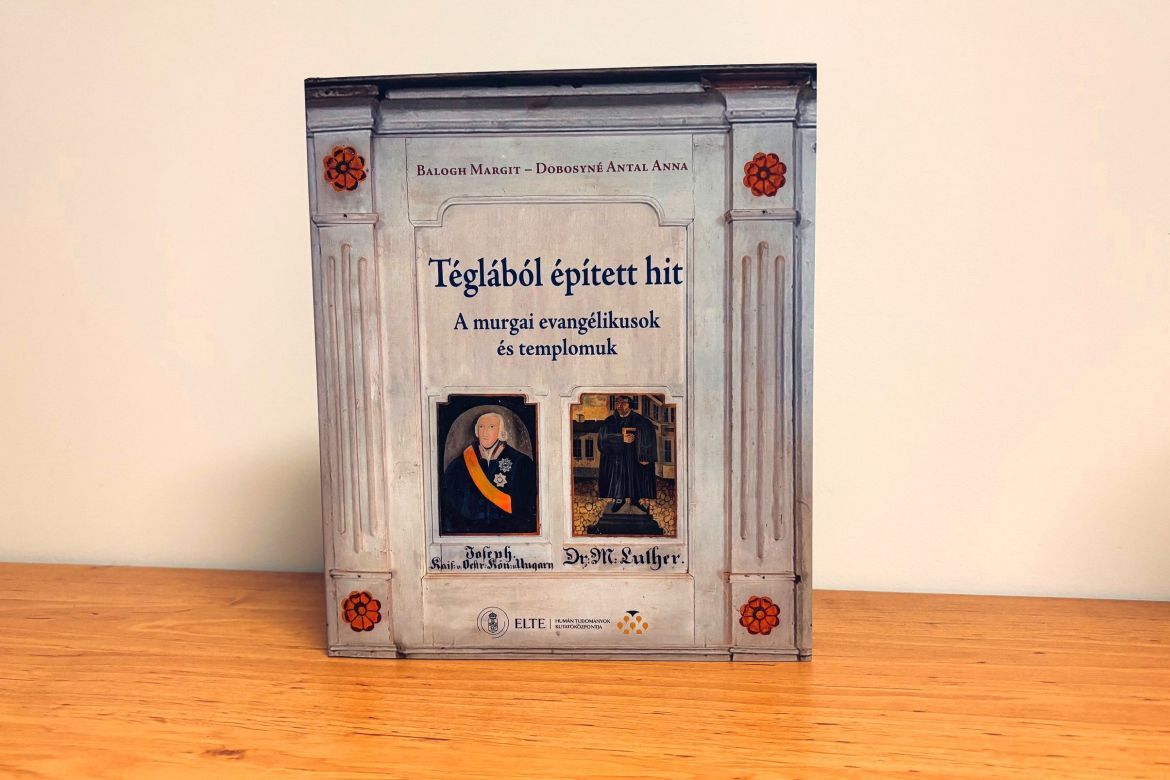 Téglából épített hit. A murgai evangélikusok és templomuk