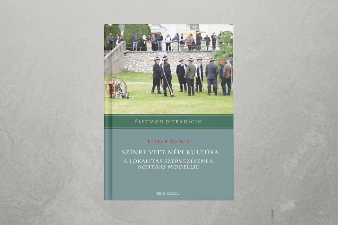 Színre vitt népi kultúra. A lokalitás szervezésének kortárs modellje
