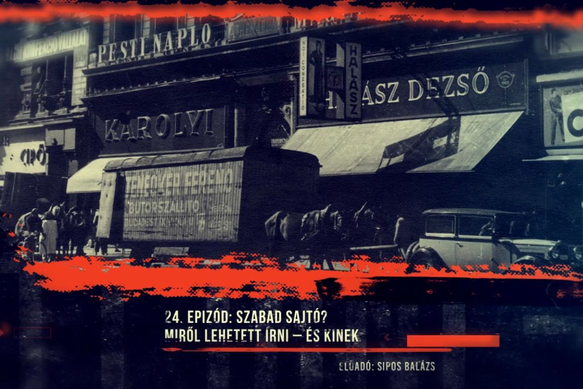 Sipos Balázs: Szabad sajtó? Miről lehetett írni – és kinek 