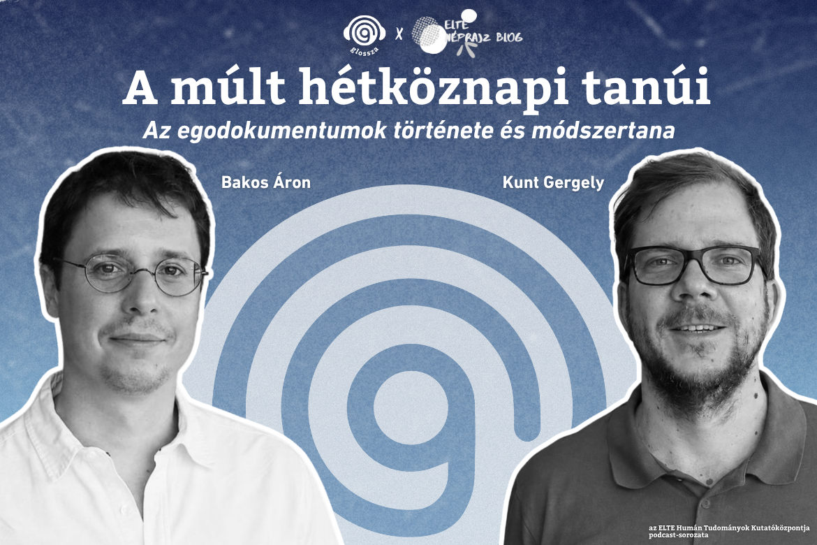 Terepszemle 5.: A múlt hétköznapi tanúi: az egodokumentumok története és módszertana