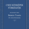 Cseh ködképek fürkészője: Írások Berkes Tamás 60. születésnapjára