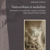 (Iro­da­lom­tör­té­ne­ti fü­ze­tek 180.) Wirágh András: Fantasztikum és medialitás