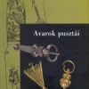 Anders Alexandra – Balogh Csilla – Türk Attila (szerk.): Avarok pusztái. Tanulmányok Lőrinczy Gábor 60. születésnapjára.