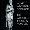A jáki apostolszobrok – Die Apostelfiguren von Ják